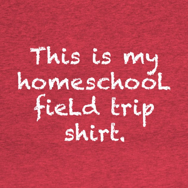 This is My Homeschool Field Trip Shirt by Whoopsidoodle